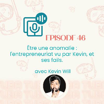 Redif - Être une anomalie : l'entrepreneuriat vu par Kevin et ses fails