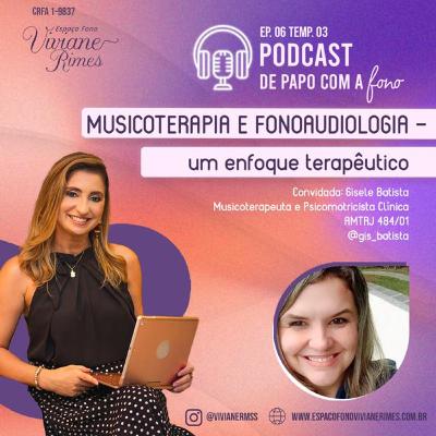 De Papo com a Fono EP 06 Temp 03