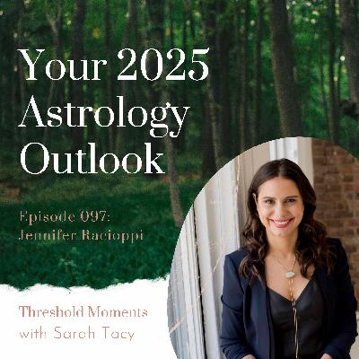 097 - Jennifer Racioppi: Your 2025 Astrology Outlook
