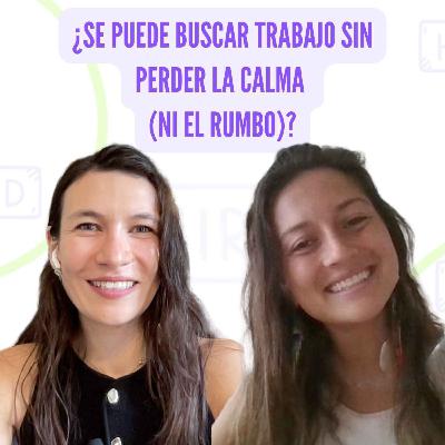 ¿Se puede buscar trabajo sin perder la calma (ni el rumbo)? | Valentina