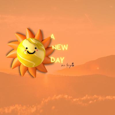 A New Day A New Day