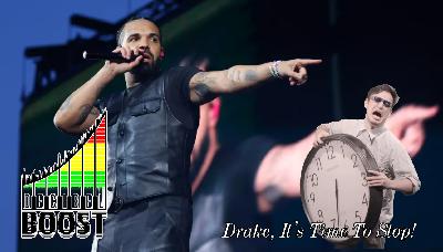 Episode 405 – Drake, It’s Time To Stop!