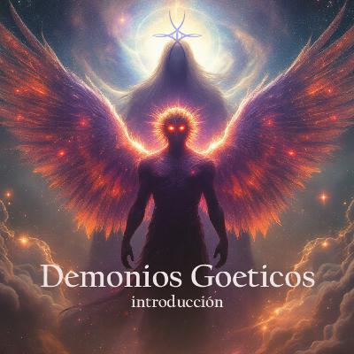 ep 21. Demonios Goeticos, una introducción