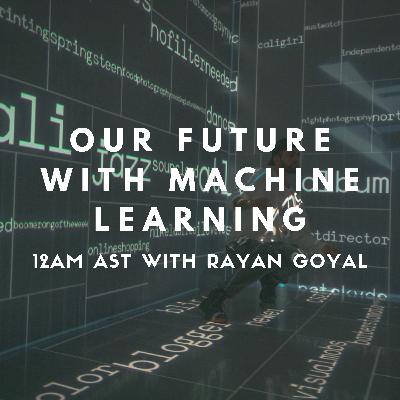 Our Future With Machine Learning