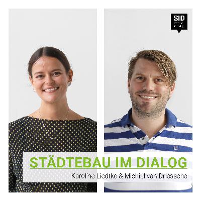 Städtebau im Dialog - Karoline Liedtke and Michiel van Driessche