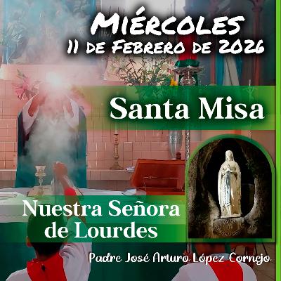 ✅ MISA DE HOY miércoles 11 de Febrero del 2026 - Padre Arturo Cornejo