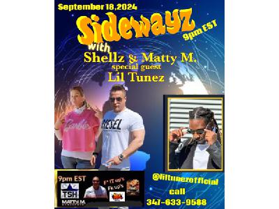 🔥🔥Tonight 9pm est🔥🔥 🗣 Sidewayz with Shellz & Matty M. 🗣 Fkitups fkups of t