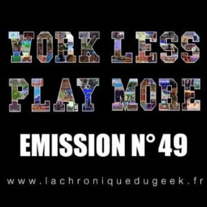 Work Less Play More #49 Work Less Play More #49