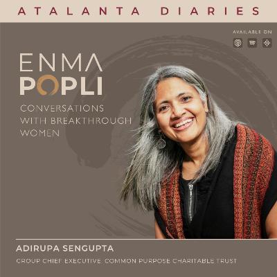 EP 117: Adirupa Sengupta, Group CEO, Common Purpose: Startup Grit and Leadership Lessons from a Two-Decade Journey Across the UK, Asia, and Beyond