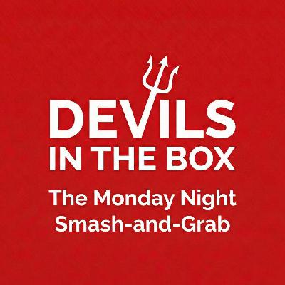 The Monday Night Smash-and-Grab The Monday Night Smash-and-Grab