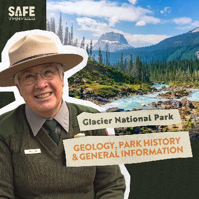 Glacier National Park: Geology, Park History & General Info with Park Ranger Diane Sine