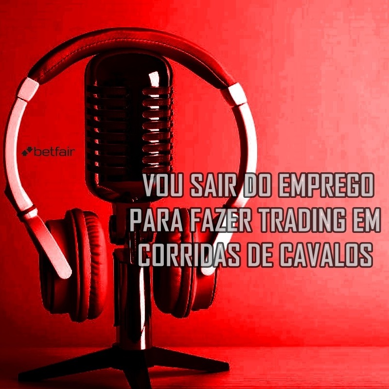 Vou sair do emprego para fazer trading em corridas de cavalos episode artwork