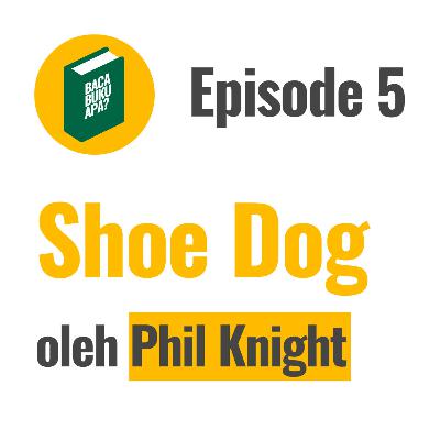 E5 - Shoe Dog