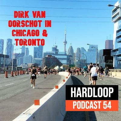 #54 Marathon Chicago & Toronto recap met Dirk van Oorschot