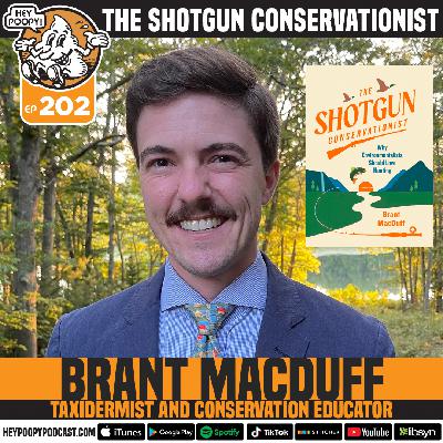 EP 202: The Shotgun Conservationist with Brant MacDuff EP 202: The Shotgun Conservationist with Brant MacDuff