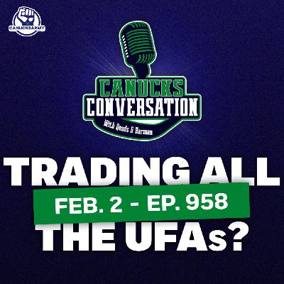 Feb. 2: What if the Canucks trade all of their UFAs | (ep. 958)
