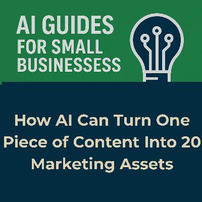 How AI Can Turn One Piece of Content Into 20 Marketing Assets How AI Can Turn One Piece of Content Into 20 Marketing Assets