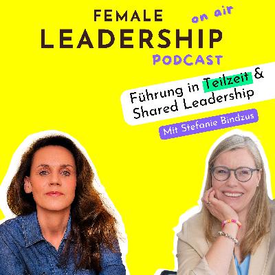 #101 Teilzeitführung in der Praxis – Mit Stefanie Bindzus #101 Teilzeitführung in der Praxis – Mit Stefanie Bindzus