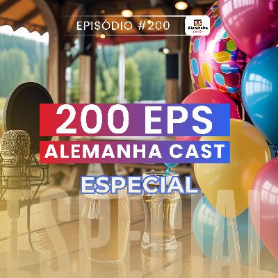 200 - Histórias, perrengues e bastidores! Alemanha Cast especial: 200 episódios