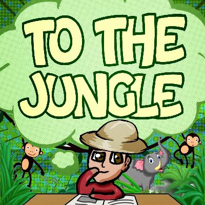The Jungle, Episode #3 - To The Jungle The Jungle, Episode #3 - To The Jungle