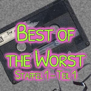 Best of the Worst – Staffel 1 – Teil 1 Best of the Worst – Staffel 1 – Teil 1