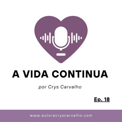 #18 – AS VERDADES NÃO DITAS SOBRE O CASAMENTO