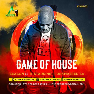 Game Of House 11 Starring Funkmaster SA