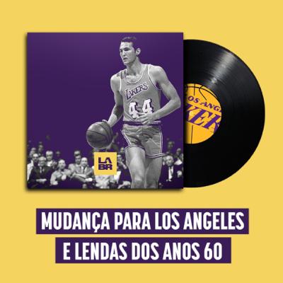 História do Lakers 02: Mudança para Los Angeles e lendas dos anos 60