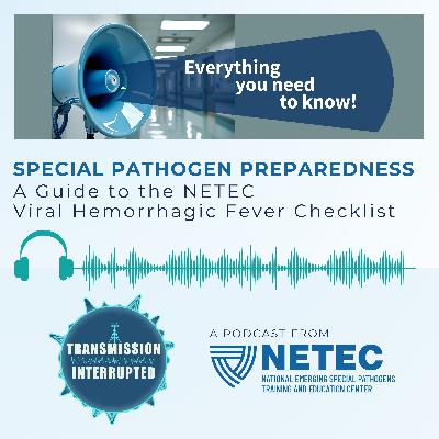 Special Pathogen Preparedness: A Guide to the NETEC VHF Checklist