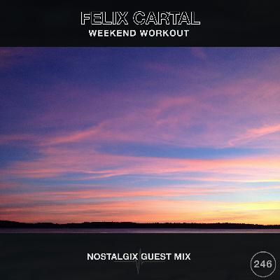 Weekend Workout 246: Nostalgix Guest Mix
