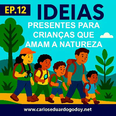 IDEIAS EP.12 Presentes para crianças que amam a Natureza IDEIAS EP.12 Presentes para crianças que amam a Natureza