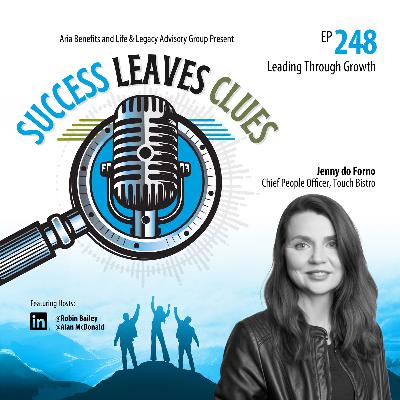 Success Leaves Clues: Ep248 - Leading Through Growth - with Jenny do Forno, Chief People Officer, Touch Bistro