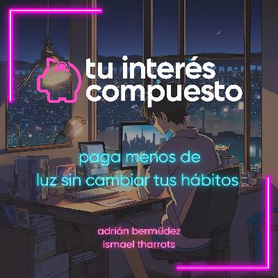 T2-06 Paga menos de luz sin cambiar tus hábitos