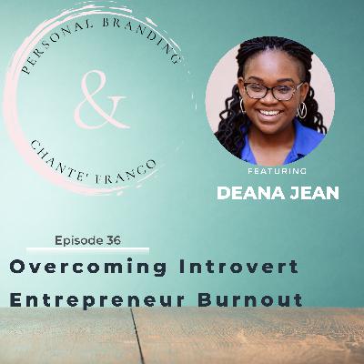 Overcoming Introvert Entrepreneur Burnout with Deana Jean