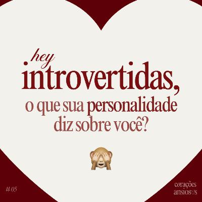 5. Introversão vs. Extroversão: Quem você realmente é?