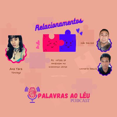 Podcast Palavras ao Léu - Tarologa Manauara - bate papo sobre relacionamentos - EP 01/2022