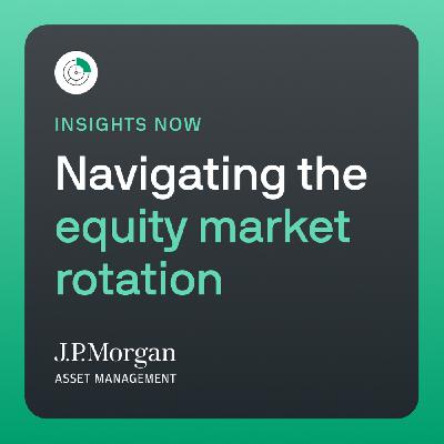 Navigating the equity market rotation