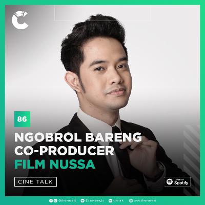 Cinetalk #86 - Ngobrol Bareng Co-Producer Film ‘Nussa’