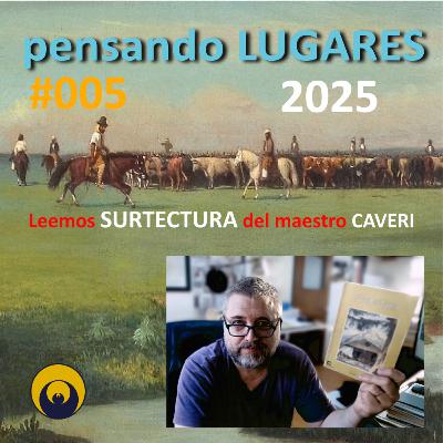 Pensando LUGARES # 5 - Leemos SURTECTURA del maestro CAVERI - 29/04/2025 Pensando LUGARES # 5 - Leemos SURTECTURA del maestro CAVERI - 29/04/2025