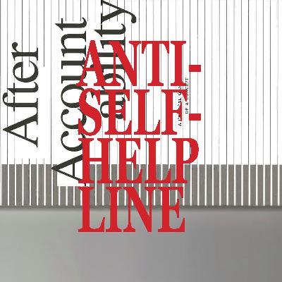 Anti-Self-Helpline ep. 3 w/ Max Fox & M.E. O'Brien