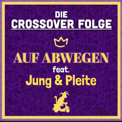 22| Die Crossover Folge feat. Auf Abwegen