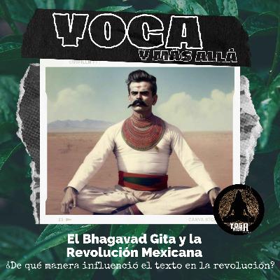 T2E02: El Bhagavad Gita y la Revolución Mexicana