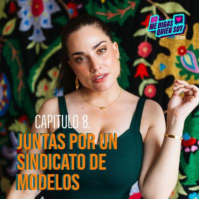 08| Juntas por un Sindicato de Modelos| Isabel Sesma