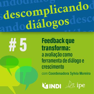Feedback que Transforma: A Avaliação como Ferramenta de Diálogo e Crescimento