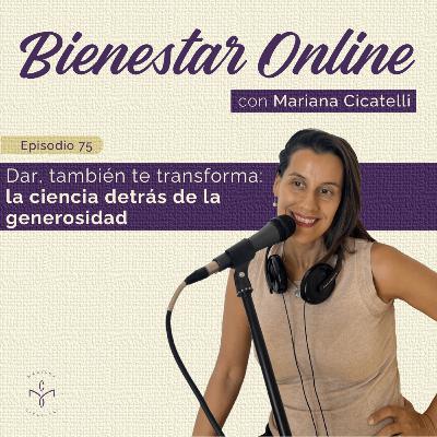 #75 - Dar también te transforma: la ciencia detrás de la generosidad