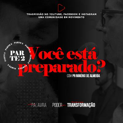 Você está preparado? P2 com Pr Rogério de Almeida