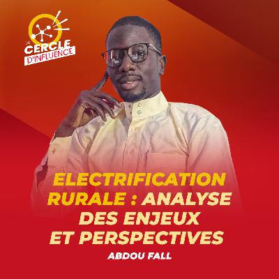 #112 : Energie au Sénégal : quelles perspectives pour un accès universel ?  | Abdou FALL | #112 : Energie au Sénégal : quelles perspectives pour un accès universel ?  | Abdou FALL |
