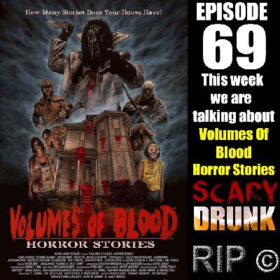 Scary Drunk Episode 69 - Volumes Of Blood Horror Stories