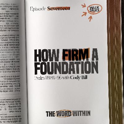 How Firm A Foundation (Psalm 119:89-96)