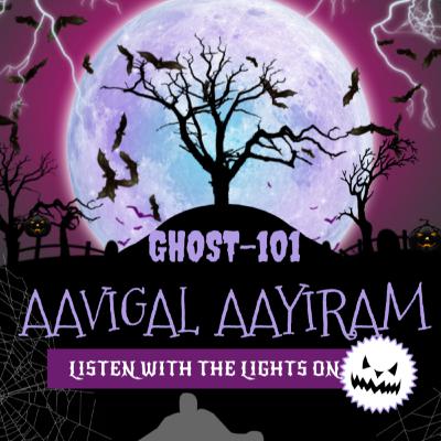 Ghosts 101 - Aavigal Aayiram